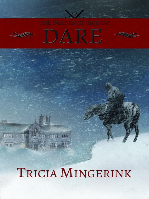 Title details for Dare (The Blades of Acktar #1) by Tricia Mingerink - Available